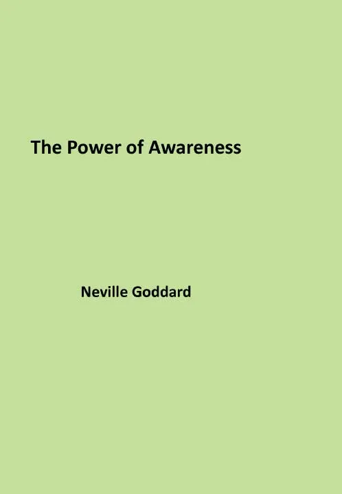 The Power of Awareness by Neville Goddard.webp