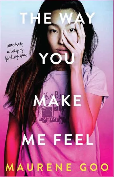 The Way You Make Me Feel by Maurene Goo.webp