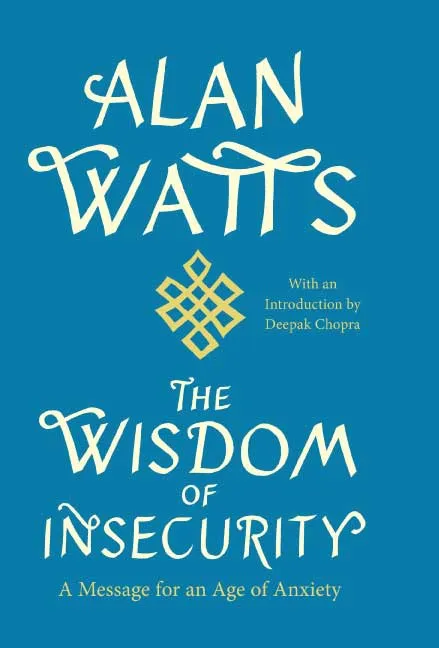 The Wisdom of Insecurity by Alan Watts.webp