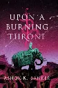 Upon a Burning Throne by Ashok K. Banker.webp