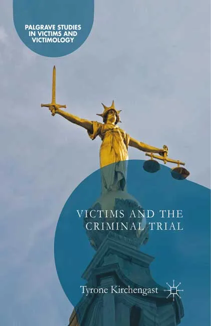 Victims and the Criminal Trial by Tyrone Kirchengast.webp