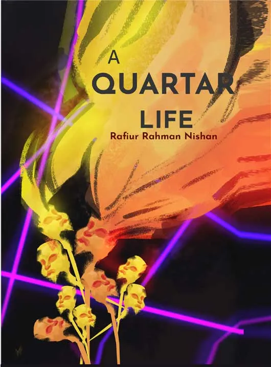 A Quartar Life by Rafiur Rahman Nishan.webp