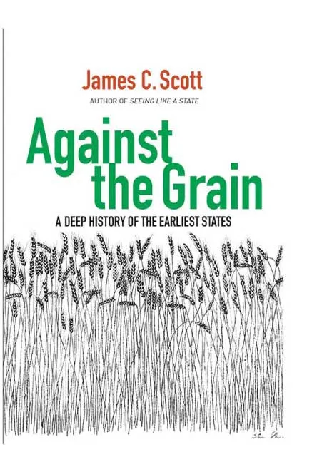 Against the Grain by James C. Scott.webp
