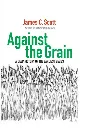 Against the Grain by James C. Scott.webp
