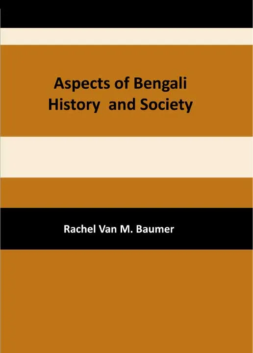Aspects of Bengali History and Society by Rachel Van M. Baumer.webp