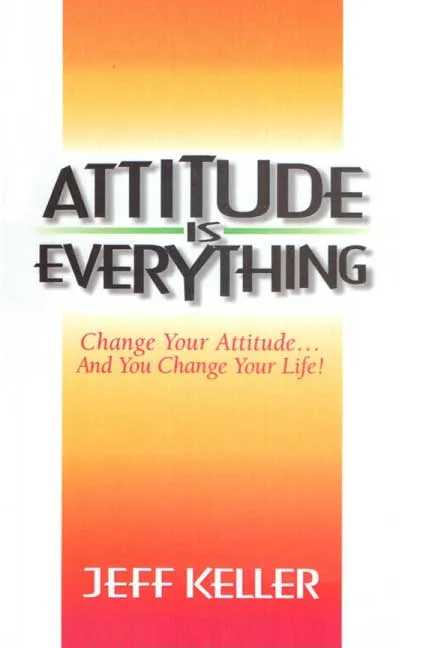Attitude Is Everything by Jeff Keller.webp