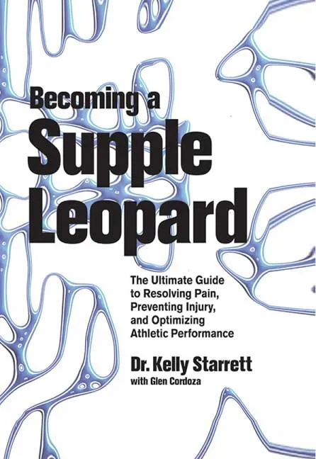 Becoming a Supple Leopard by Dr. Kelly Starrett.webp