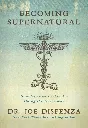 Becoming Supernatural by Dr. Joe Dispenza.webp