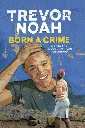 Born A Crime by Trevor Noah.webp