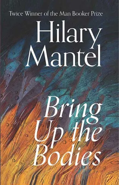 Bring Up the Bodies by Hilary Mantel.webp