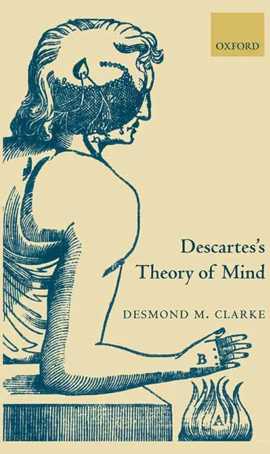 Descartes’s Theory of Mind by Desmond M. Clarke.webp