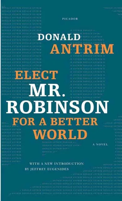 Elect Mr. Robinson For A Better World by Donald Antrim.webp