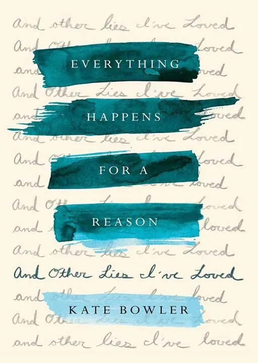 Everything Happens for a Reason by Kate Bowler.webp