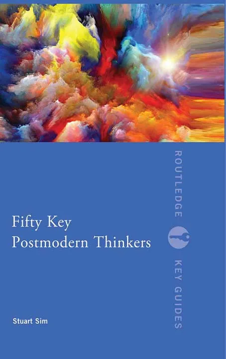 Fifty Key Postmodern Thinkers by Stuart Sim.webp