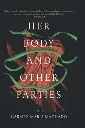 Her Body and Other Parties by Carmen Maria Machado.webp