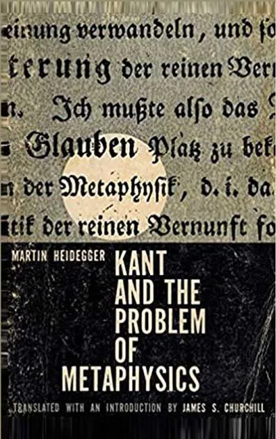 Kant and the Problem of Metaphysics by Martin Heidegger.webp