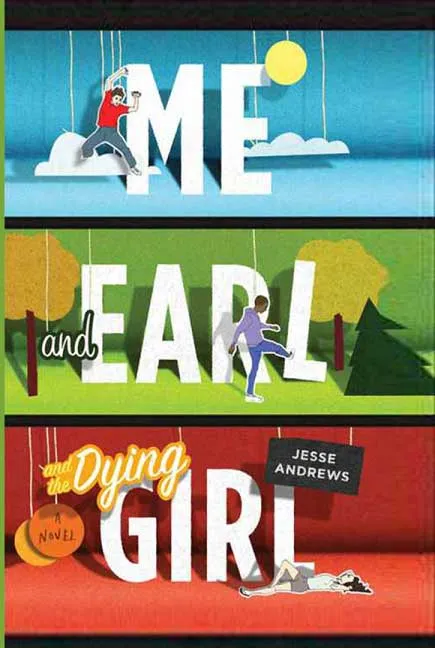 Me and Earl and the Dying Girl by Jesse Andrews.webp