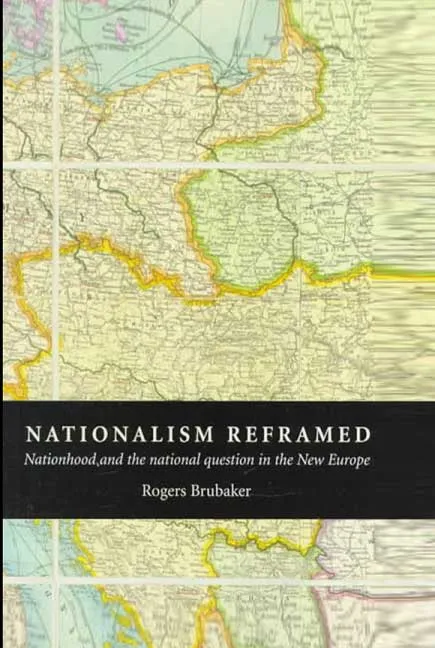 Nationalism Reframed by Rogers Brubaker.webp