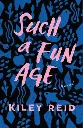 Such a Fun Age by Kiley Reid.webp