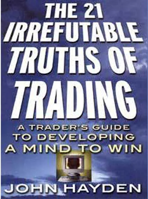 The 21 Irrefutable Truths of Trading by John Hayden.webp