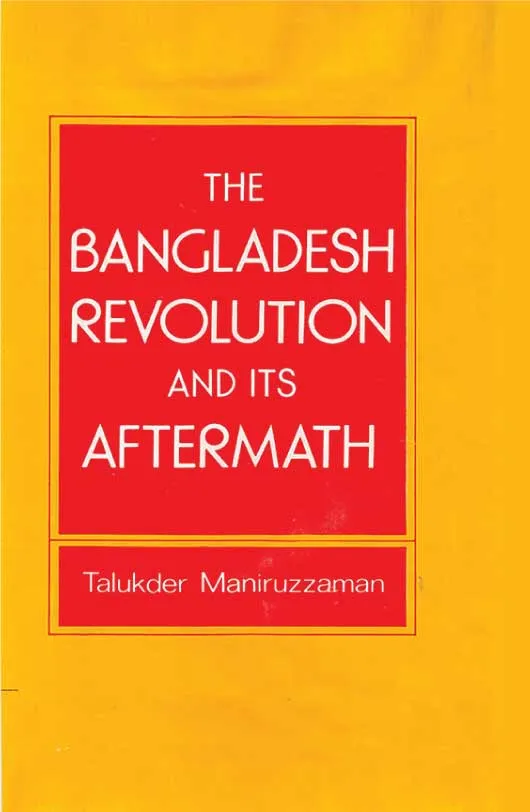 The Bangladesh Revolution and Its Aftermath by Talukder Maniruzzaman.webp