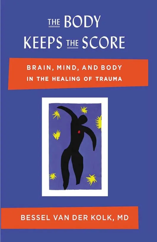The Body Keeps The Score by Bessel Van Der Kolk, MD.webp