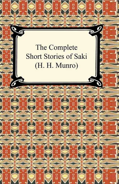 The Complete Short Stories Of Saki by H. M. Munro.webp