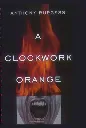 A Clockwork Orange by Anthony Burgess