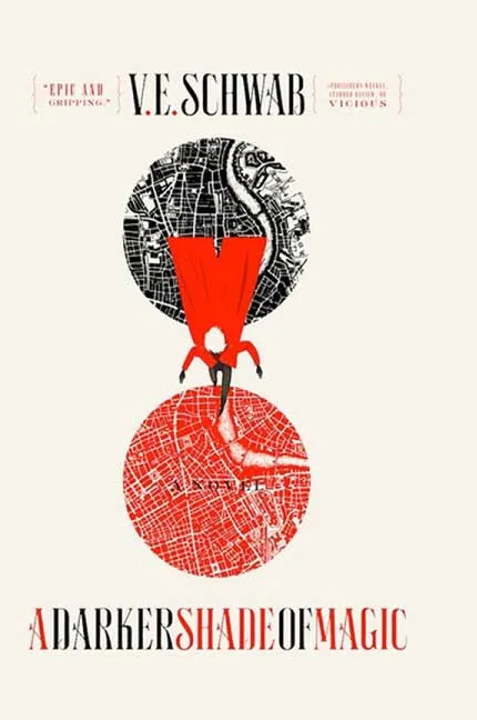 A Darker Shade of Magic by V.E. Schwab
