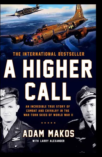 A Higher Call by Adam Makos
