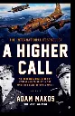 A Higher Call by Adam Makos