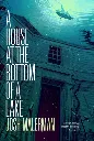 A House at the Bottom of a Lake