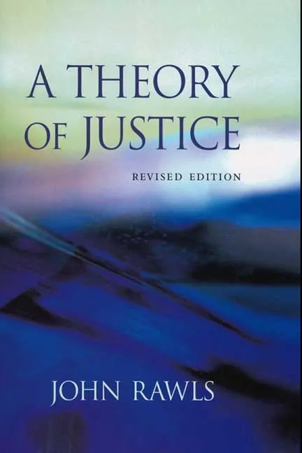 A Theory of Justice by John Rawls