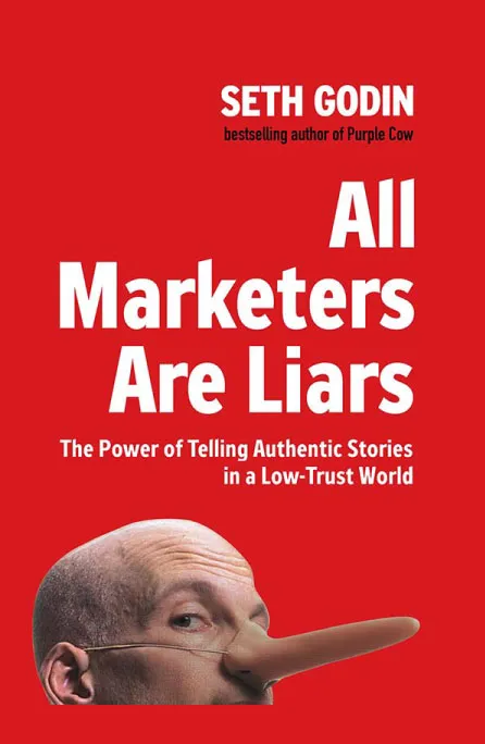 All Marketers Are Liars by Seth Godin