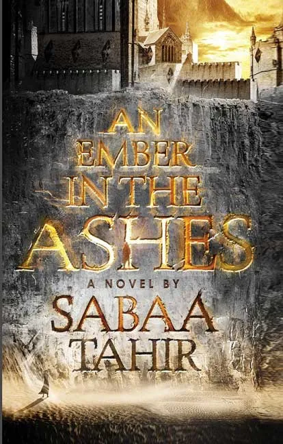 An Ember in the Ashes by Sabaa Tahir