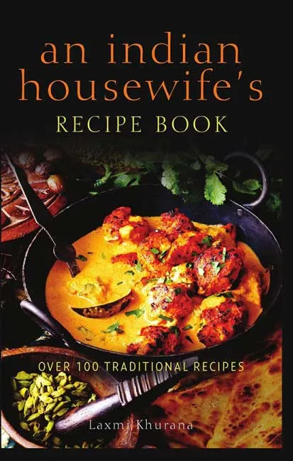 An Indian Housewife's Recipe Book by Laxmi Khurana