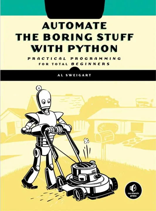 Automate The Boring Stuff With Python by Al Sweigart