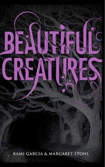Beautiful Creatures by Kami Garcia & Margaret Stohl