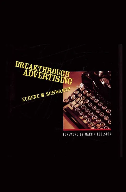 Breakthrough Advertising by Eugene M. Schwartz