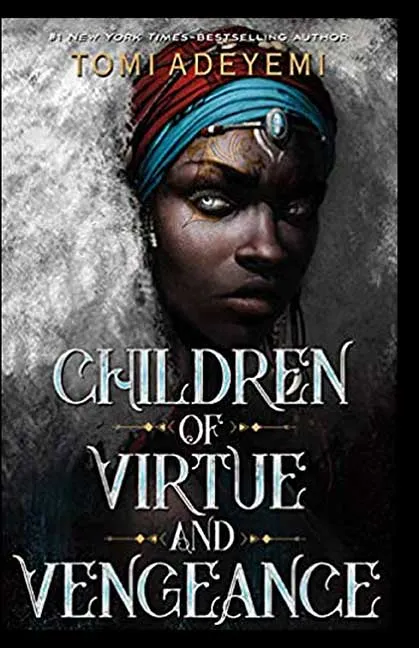 Children of Virtue and Vengeance by Tomi Adeyemi