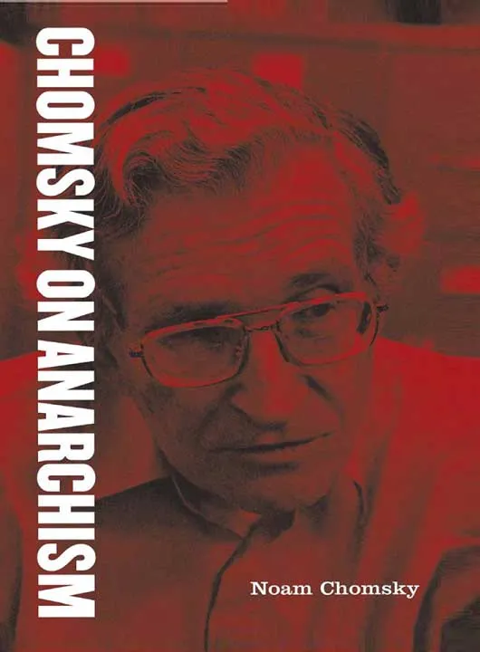 Chomsky on Anarchism by Noam Chomsky