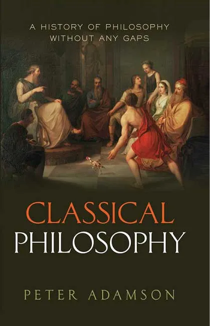Classical Philosophy by Peter Adamson