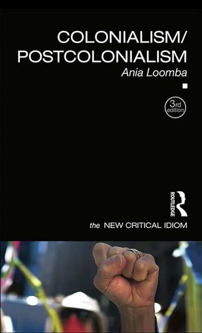 Colonialism or Postcolonialism by Ania Loomba