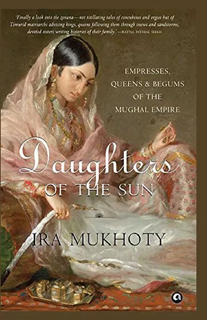 Daughters of the Sun by Ira Mukhoty