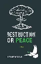 Destruction or Peace by Hajee Mahboob Kassim Part - 1 to 2