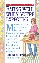 Eating Well When You're Expecting by Heidi Murkoff