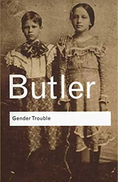 Gender Trouble by Butler