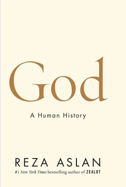 God A Human History by Reza Aslan