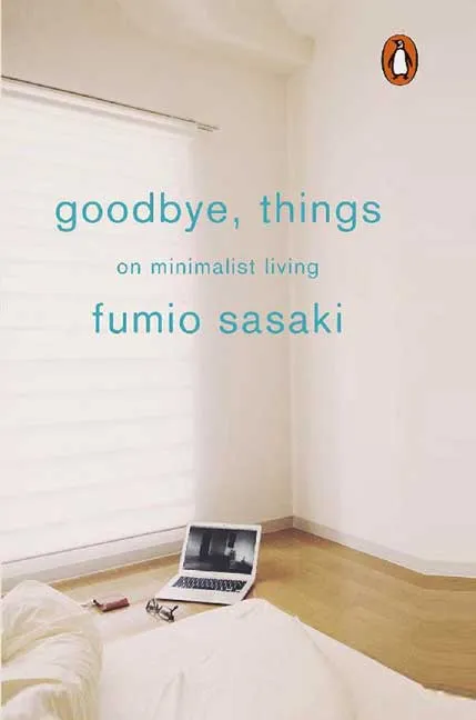 Goodbye, Things by Fumio Sasaki