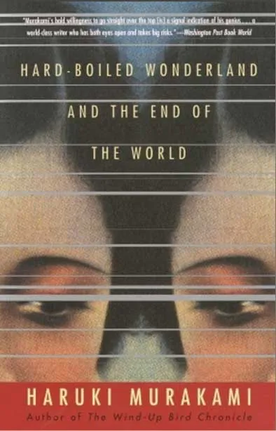 Hard - Boiled Wonderland and the End of The World by Haruki Murakami